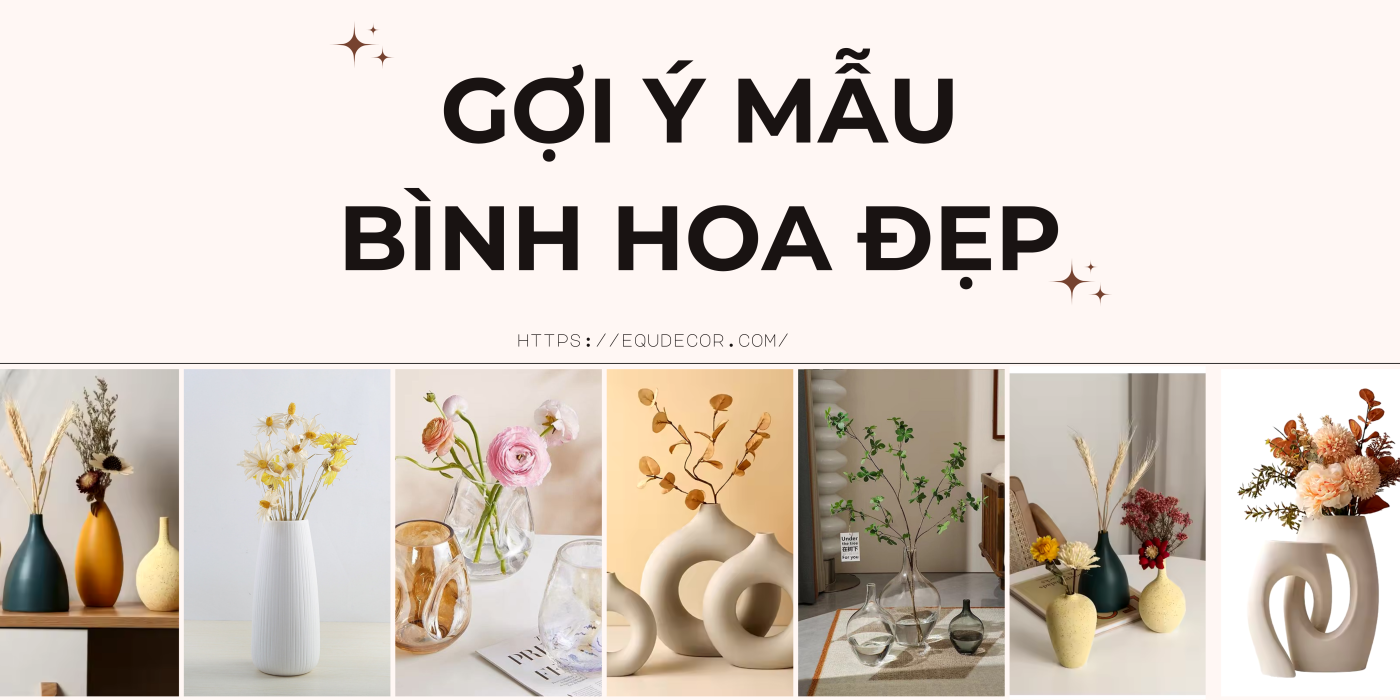 Gợi ý mẫu bình hoa đẹp